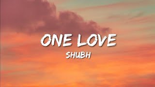 Shubh - One Love (Lyrics) #shubh  #onelove #lyrics