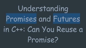 Understanding Promises and Futures in C++: Can You Reuse a Promise?