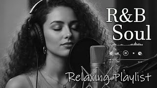【R\u0026B Soul】Romantic R\u0026B Soul Music – Relaxing Soulful Mix for Love \u0026 Chill Nights