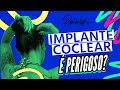 IMPLANTE COCLEAR é PERIGOSO? Não, isso é MENTIRA! #implantecoclear #surdosqueouvem #surdez #pcd