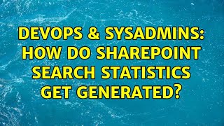DevOps & SysAdmins: How do SharePoint search statistics get generated? (2 Solutions!!)