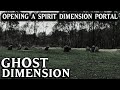 OPENING A SPIRIT DIMENSION PORTAL | Ghost Dimension: Flying Solo