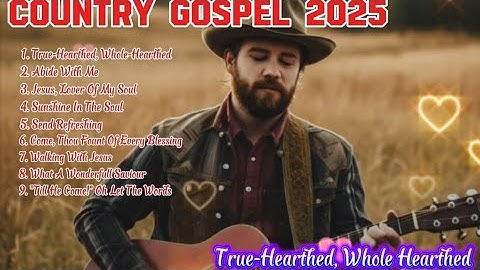 Thumbnail of True-Hearted, Whole-Hearted 💖 | Classic Country Gospel Song of Faith and Devotion