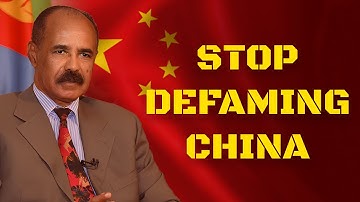 Eritrea President Isaias Afewerki Defends China And Says It