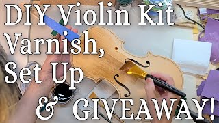 $60 DIY Violin Kit Varnishing and Setup and Testing and..... GIVEAWAY!! 😁