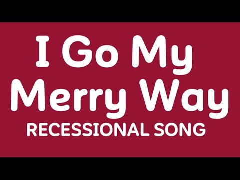 Merry Way I Go My Merry Way Lyrics / Recessional Song Cover by DFC & HFFCG ...