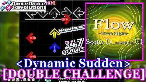 [Dynamic Sudden] 【DDR SN】 Flow (True Style) / Scotty D. revisits U1 [DOUBLE CHALLENGE] 譜面確認+Clap