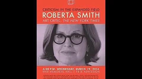 Roberta Smith - Shenkman Lecture in Contemporary A...