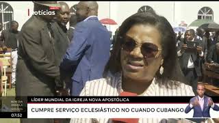 Líder Mundial da Igreja Nova Apostólica - Cumpre serviço eclesiástico no Cuando Cubango