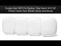 Google Nest WiFi Pro Review: How Mesh Wi-Fi 6E Finally Covers Your Whole Home Seamlessly