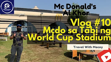 Vlog # 10 | McDo sa Tabi ng World Cup Stadium | Travel With Macoy