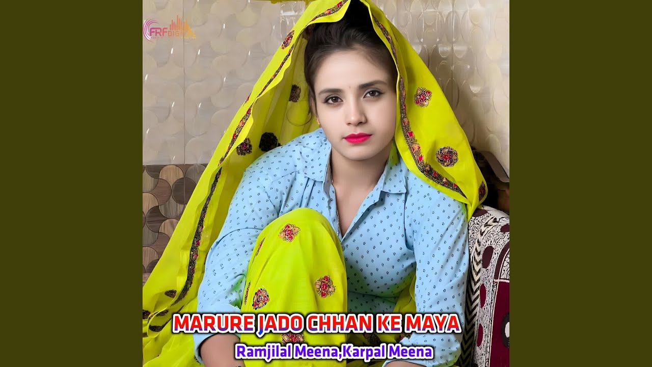 MARURE JADO CHHAN KE MAYA