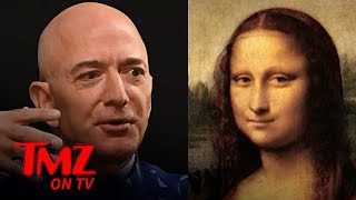 Thousands Sign Petition For Jeff Bezos To Buy & Eat The Mona Lisa | TMZ TV