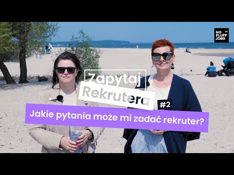 O co pytają rekruterzy na rozmowie kwalifikacyjnej? | Zapytaj Rekrutera #2
