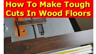 How to Cut Wood Flooring - Difficult 