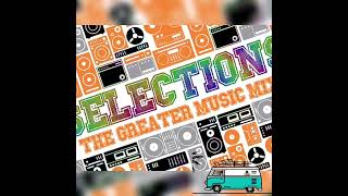Selections - The Greater Music Mix (100.5 WOW FM)