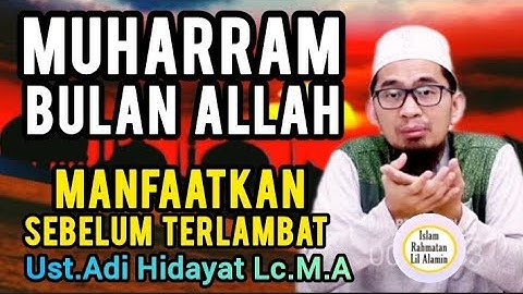 Bulan Muharram: Saat Terbaik Hijrah & Raih Hidayah Allah SWT – Ustadz Adi Hidayat Terbaru