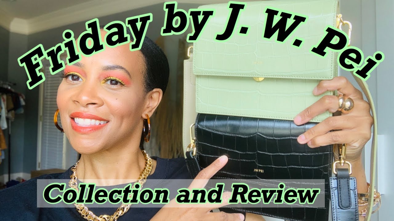 FRIDAY BY JW PEI COLLECTION AND REVIEW 2020, NEW IN BAGS by JW PEI 2020