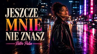Jeszcze mnie nie znasz – Retro Pulse | Oficjalny teledysk