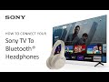 Sony  how to connect bluetooth headphones to your compatible bravia tv