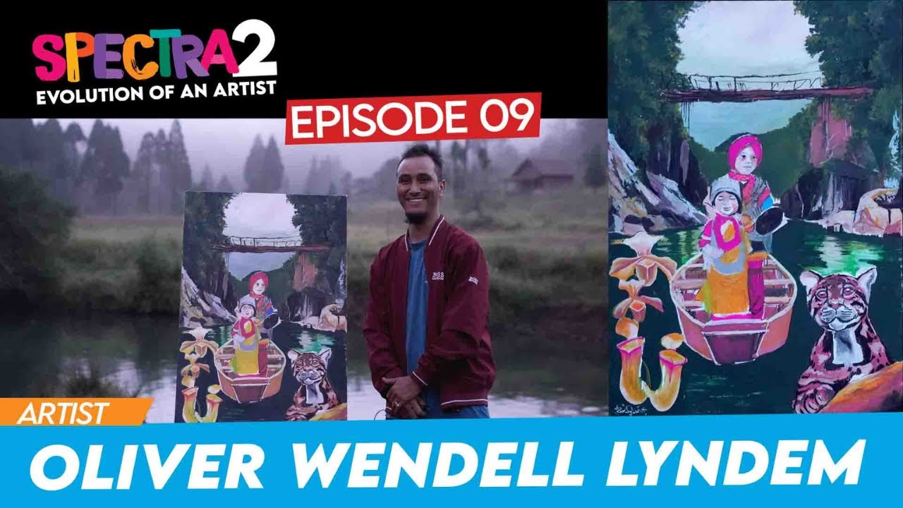 Spectra Season 2 - Evolution of an Artist | Ep 09 | Oliver Wendell ...