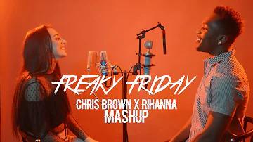 Lil Dicky - Freaky Friday | Rihanna x Chris Brown Mashup (Desmond Dennis & Calista Quinn)