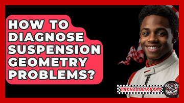 How To Diagnose Suspension Geometry Problems? - The Racing Xpert