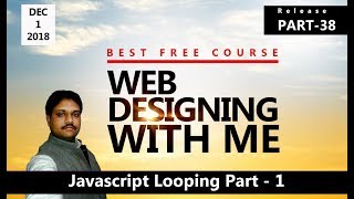 Javascript Looping | Learn Web designing with ME | Part - 38 HINDI
