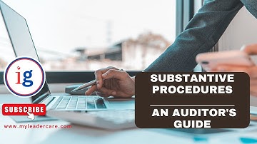 Substantive Procedures  An Auditors Guide