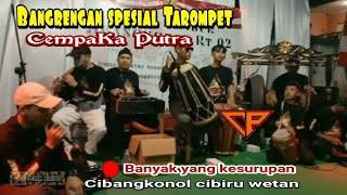 Bangrengan Spesial Tarompetan Buhun🔥Cempaka Putra||Awayz Channel❗❗💥