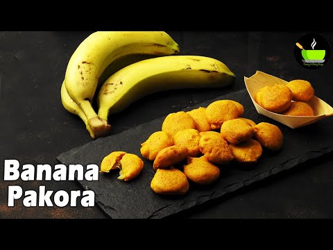 Banana Pakora Recipe | Banana Bhajiya| Kolar Bora | Kele Ke Pakode | Pakora Recipe | Banana Fritters | She Cooks