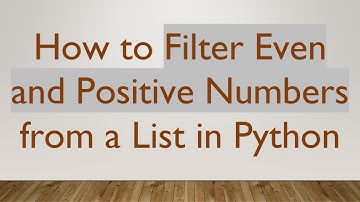 How to Filter Even and Positive Numbers from a List in Python