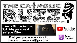 The Word of God - Why you should read your Bible: The Catholic Buzz: Episode 38!