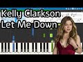 Kelly Clarkson - Let Me Down [Piano Tutorial | Sheets | MIDI] Synthesia