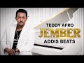 TEDDY AFRO ጀምበር Jember ADDIS BEATS Addis Beats 2026 