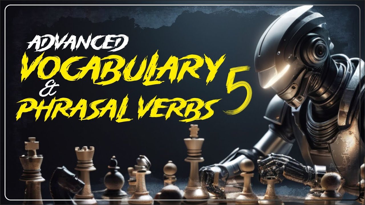 Advanced Vocabulary & Phrasal Verbs - s01e05 - YDS, YÖKDİL, YDT (YKS-DİL), TOEFL, IELTS, PTE