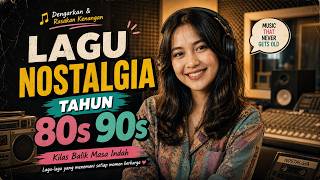 Lagu Kenangan Masa Lalu 🥀 Tembang Lawas Indonesia yang Tak Pernah Terlupakan