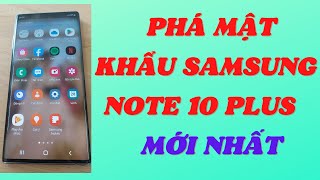 #84: Phá mật khẩu Samsung Note 10 plus mới nhất.