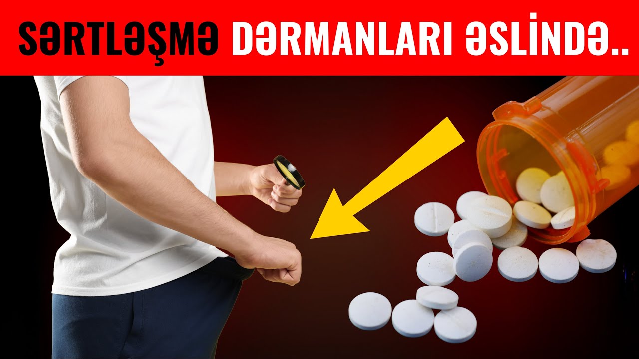 Sərtləşmə üçün istifadə edilən dərmanlar əslində...