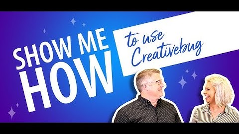 Show Me How to use Creativebug - a learning platform for creatives