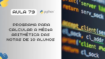Aula 79 - Cálculo da Média Aritmética Usando Listas em Python