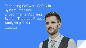 Open mic - Max Chopart:  Enhancing Software Safety  Applying System Theoretic Process Analysis STPA