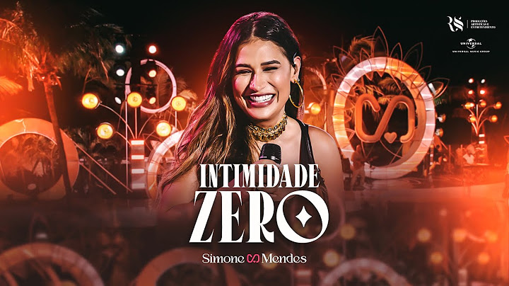 Simone Mendes - INTIMIDADE ZERO (DVD CANTANDO SUA HISTÓRIA)