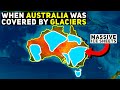 When Glaciers Ruled Australia
