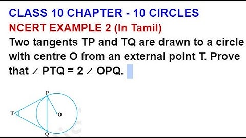 CLASS 10 CH 10 CIRCLES EXAMPLE 2 (In Tamil Two tangents TP and TQ are drawn to a circle with centre