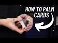 How to Palm Cards Without Fear!