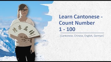 Learn Cantonese - Count Number 1 - 100  [Cantonese, Chinese, English, German] |廣東話教學 |粵語教學