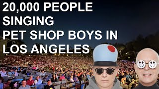 20,000 PEOPLE SINGING PET SHOP BOYS - LOS ANGELES 2022