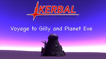 Kerbal Space Program - Voyage to Gilly and Planet Eve