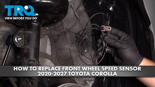 How to Replace Front Wheel Speed Sensors 2020-2027 Toyota Corolla